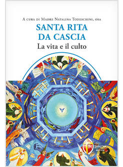 SANTA RITA DA CASCIA LA VITA E IL CULTO
