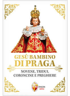 GESU' BAMBINO DI PRAGA NOVENE, TRIDUI, CORONCINE E PREGHIERE