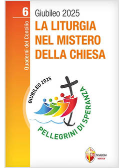 LA LITURGIA NEL MISTERO DELLA CHIESA