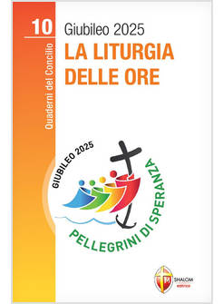 LA LITURGIA DELLE ORE GIUBILEO 2025 VOL. 10 