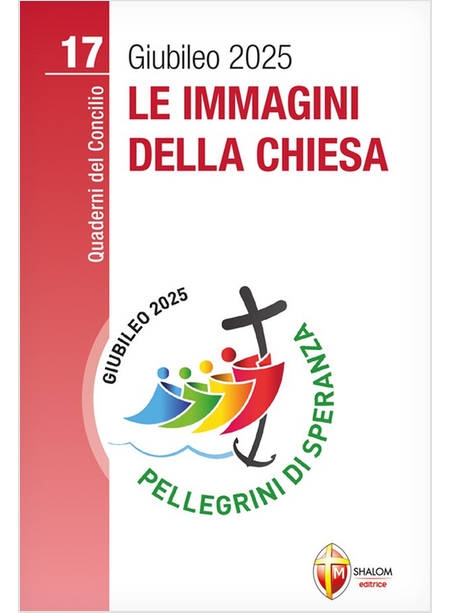 LE IMMAGINI DELLA CHIESA GIUBILEO 2025 VOL. 17