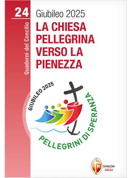 LA CHIESA PELLEGRINA VERSO LA PIENEZZA GIUBILEO 2025