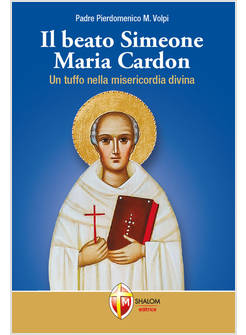 IL BEATO SIMEONE MARIA CARDON UN TUFFO NELLA MISERICORDIA DIVINA 