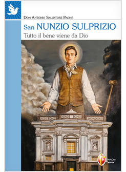 SAN NUNZIO SULPRIZIO TUTTO IL BENE VIENE DA DIO