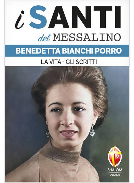 I SANTI DEL MESSALINO BENEDETTA BIANCHI PORRO LA VITA GLI SCRITTI