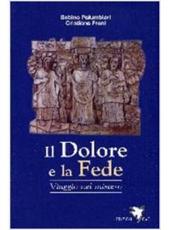 DOLORE E LA FEDE VIAGGIO NEL MISTERO