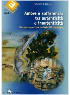 AMORE E SOFFERENZA TRA AUTENTICITA' E INAUTENTICITA UN PERCORSO CON LUDWIG