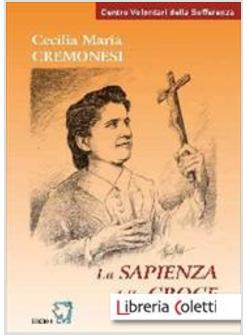 CECILIA MARIA CREMONESI. LA SAPIENZA DELLA CROCE