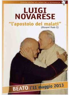 LUIGI NOVARESE «L'APOSTOLO DEI MALATI»