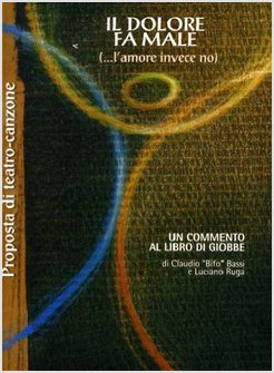 IL DOLORE FA MALE (...L'AMORE INVECE NO). UN COMMENTO AL LIBRO DI GIOBBE