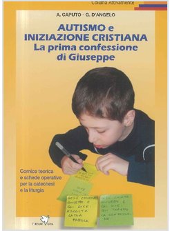 AUTISMO E INIZIAZIONE CRISTIANA. PRIMA CONFESSIONE DI GIUSEPPE