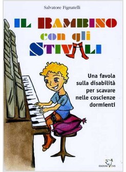 IL BAMBINO CON GLI STIVALI. UNA FAVOLA SULLA DISABILITA' PER SCAVARE NELLE COSCI