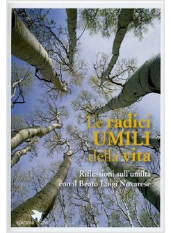 LE RADICI UMILI DELLA VITA