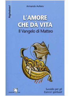 L'AMORE CHE DA' VITA. IL VANGELO DI MATTEO
