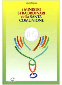 I MINISTRI STRAORDINARI DELLA SANTA COMUNIONE