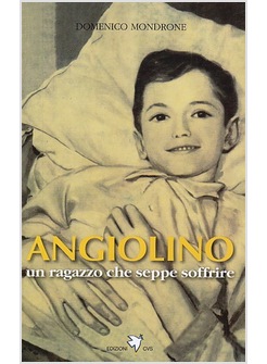 ANGIOLINO UN RAGAZZO CHE SEPPE SOFFRIRE