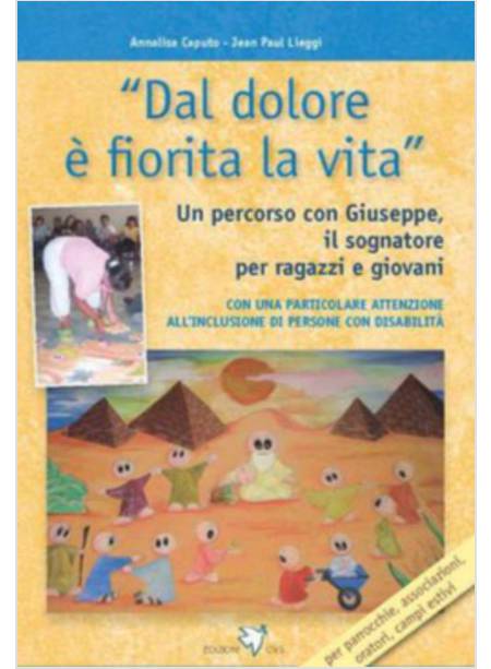 DAL DOLORE E' FIORITA LA VITA