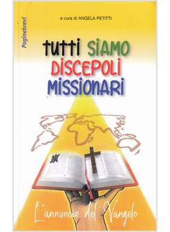 TUTTI SIAMO DISCEPOLI MISSIONARI