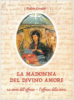 LA MADONNA DEL DIVINO AMORE STORIA DELL'AFFRESCO L'AFFRESCO DELLA STORIA