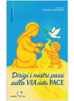 DIRIGI I NOSTRI PASSI SULLA VIA DELLA PACE