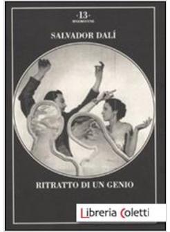 SALVADOR DALI. RITRATTO DI UN GENIO