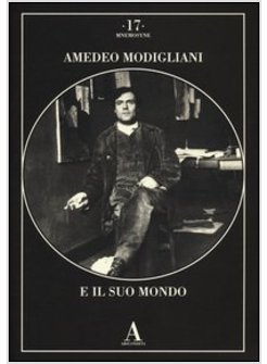AMEDEO MODIGLIANI E IL SUO MONDO
