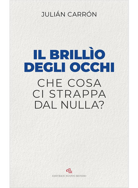 IL BRILLIO DEGLI OCCHI CHE COSA CI STRAPPA DAL NULLA?