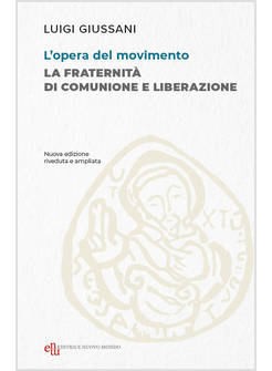 L'OPERA DEL MOVIMENTO. LA FRATERNITA' DI COMUNIONE E LIBERAZIONE 