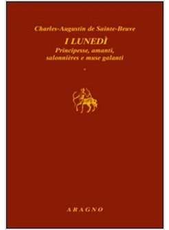LUNEDI. PRINCIPESSE, AMANTI, SALONNIERES E MUSE GALANTI (I)
