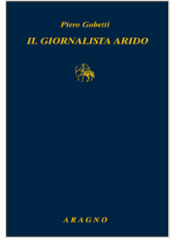 GIORNALISTA ARIDO. ARTICOLI (1918-1925) (IL)