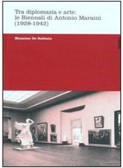 TRA DIPLOMAZIA E ARTE LE BIENNALI DI ANTONIO MARAINI (1928-1942)
