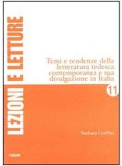 TEMI E TENDENZE DELLA LETTERATURA TEDESCA CONTEMPORANEA E SUA DIVULGAZIONE IN