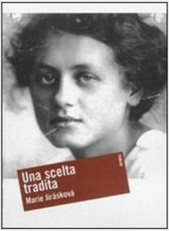 SCELTA TRADITA MILENA JESENSKA' E LA VIGILIA DELLA GUERRA (UNA)