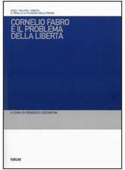 CORNELIO FABRO E IL PROBLEMA DELLA LIBERTA' 