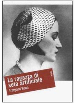 RAGAZZA DI SETA ARTIFICIALE (LA)