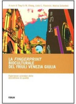 FINGERPRINT BIOCULTURALE DEL FRIULI VENEZIA GIULIA. ESPERIENZE AZIENDALI DELLE