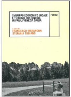 SVILUPPO ECONOMICO LOCALE E TURISMO SOSTENIBILE IN FRIULI VENEZIA GIULIA