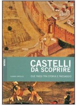 CASTELLI DA SCOPRIRE. DUE PASSI TRA STORIA E PAESAGGIO