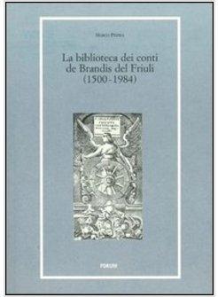 BIBLIOTECA DEI CONTI DE BRANDIS (1500-1984) (LA)