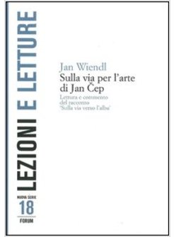 SULLA VIA PER L'ARTE DI JAN CEP. LETTURA E COMMENTO DEL RACCONTO &laquo;SULLA VIA VERS