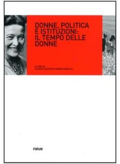 DONNE, POLITICA E ISTITUZIONI: IL TEMPO DELLE DONNE