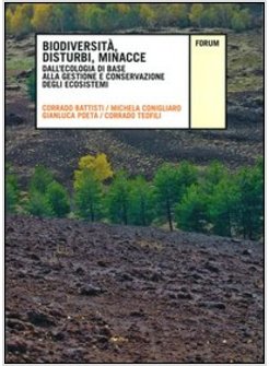 BIODIVERSITA, DISTURBI E MINACCE. DALL'ECOLOGIA DI BASE ALLA GESTIONE E