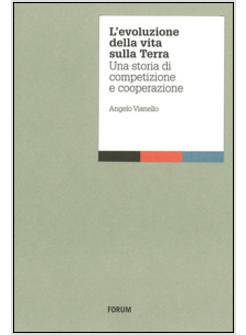 EVOLUZIONE DELLA VITA SULLA TERRA. UNA STORIA DI COMPETIZIONE E COOPERAZIONE (L'