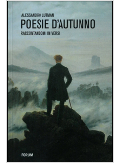 POESIE D'AUTUNNO. RACCONTANDOMI IN VERSI