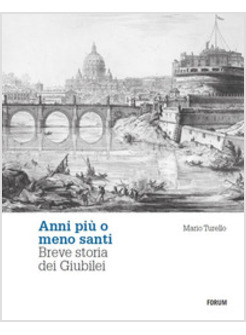 ANNI PIU' O MENO SANTI. BREVE STORIA DEI GIUBILEI