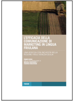 EFFICACIA DELLA COMUNICAZIONE DI MARKETING IN LINGUA FRIULANA. UNA VERIFICA CON 