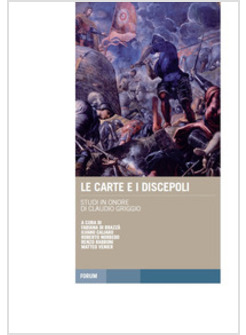 CARTE E I DISCEPOLI. STUDI IN ONORE DI CLAUDIO GRIGGIO (LE)