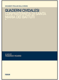 QUADERNI CIVIDALESI. CONFRATERNITA DI SANTA MARIA DEI BATTUTI