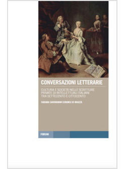 CONVERSAZIONI LETTERARIE. CULTURA E SOCIETA' NELLE SCRITTURE PRIVATE DI INTELLET