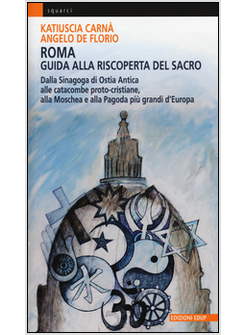 ROMA. GUIDA ALLA RISCOPERTA DEL SACRO